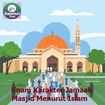 Enam Karakter Jamaah Masjid Menurut Islam